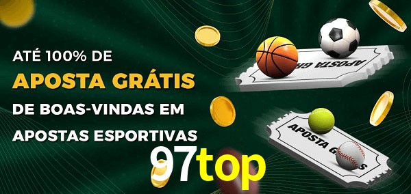 97top Ate 100% de Aposta Gratis